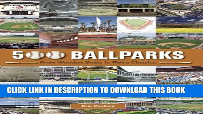 [PDF] 500 Ballparks: from wooden seats to retro-classics Full Online