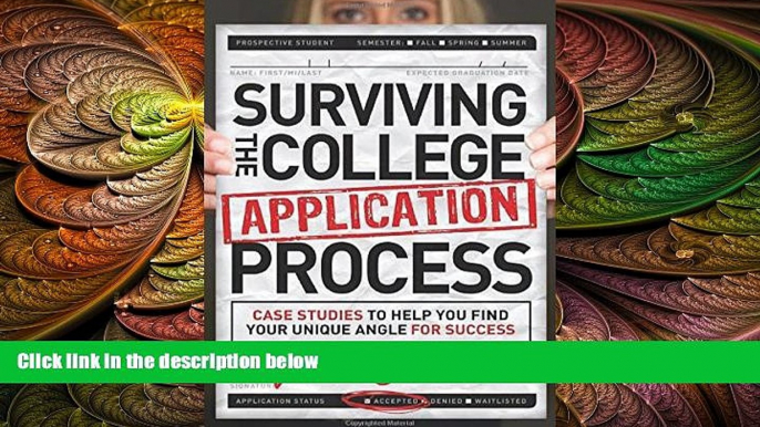 there is  Surviving the College Application Process: Case Studies to Help You Find Your Unique