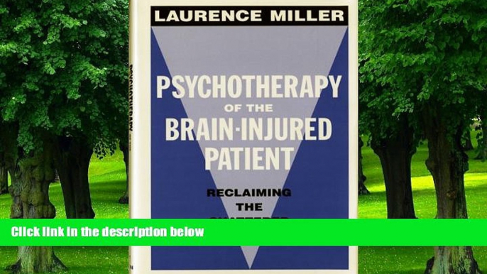 Must Have PDF  Psychotherapy of the Brain-Injured Patient: Reclaiming the Shattered Self (Norton