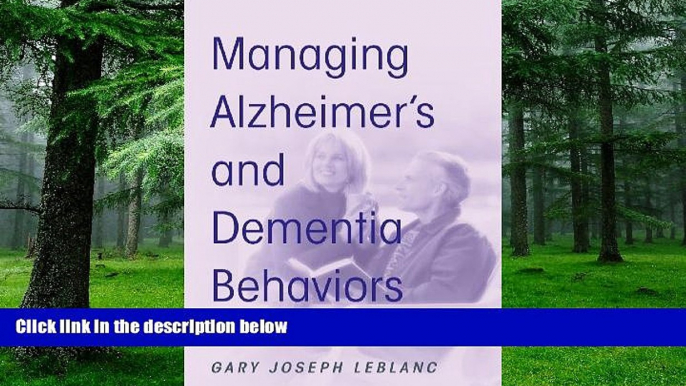 Big Deals  Managing Alzheimer s and Dementia Behaviors: Common Sense Caregiving  Free Full Read