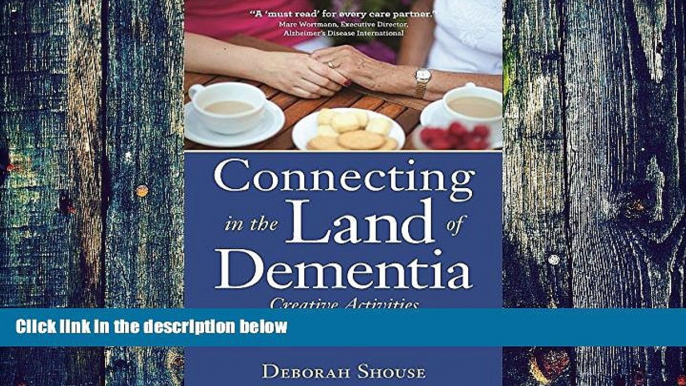 Big Deals  Connecting in the Land of Dementia: Creative Activities to Explore Together  Free Full