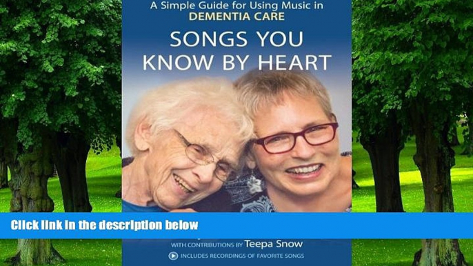 Big Deals  Songs You Know By Heart: A Simple Guide for Using Music in Dementia Care  Best Seller