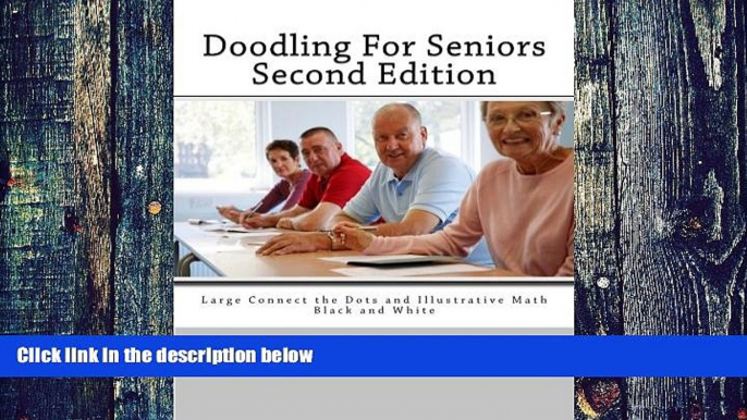 Big Deals  Doodling For Seniors Second Edition: Large Connect the Dots and Illustrative Math