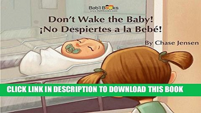 [New] Don t Wake the Baby!: Spanish   English Dual Text (Spanish Edition) Exclusive Full Ebook