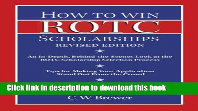 Read How to Win Rotc Scholarships: An In-Depth, Behind-The-Scenes Look at the ROTC Scholarship