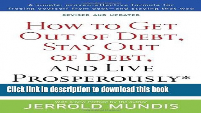 Read How to Get Out of Debt, Stay Out of Debt, and Live Prosperously*: Based on the Proven