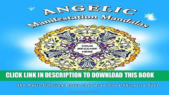 Collection Book Angelic Manifestation Mandalas: "Color It True" Adult Coloring Books that Draw