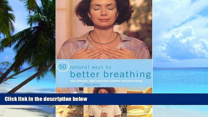 Big Deals  50 Natural Ways to Better Breathing  Free Full Read Most Wanted