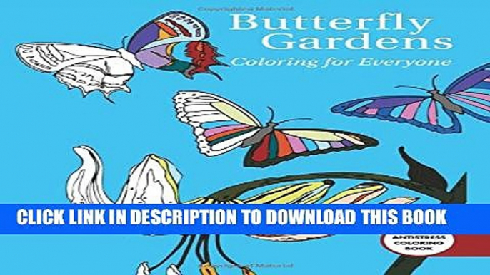 New Book Butterfly Gardens: Coloring For Everyone (Creative Stress Relieving Adult Coloring Book