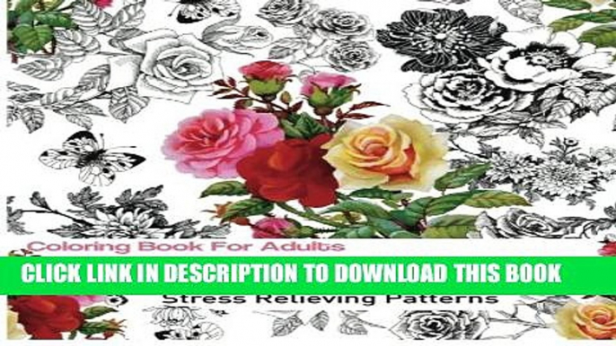 New Book Coloring Books For Adults: Butterflies and Flowers : Stress Relieving Patterns