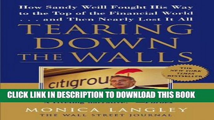 [PDF] Tearing Down the Walls: How Sandy Weill Fought His Way to the Top of the Financial World. .