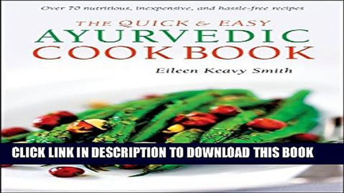 Collection Book The Quick   Easy Ayurvedic Cookbook: [Indian Cookbook, Over 60 Recipes]