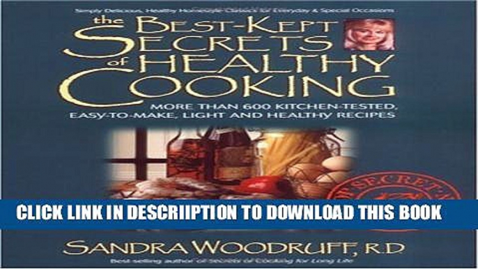 [New] The Best-Kept Secrets of Healthy Cooking: Your Culinary Resource to Hundreds of Delicious