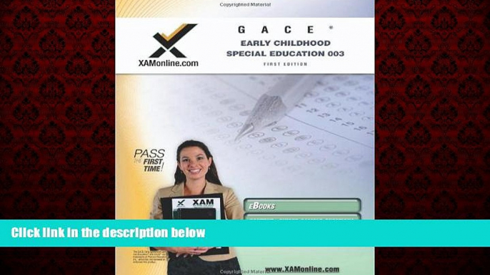 Enjoyed Read GACE Early Childhood Special Education 003 (XAM GACE)