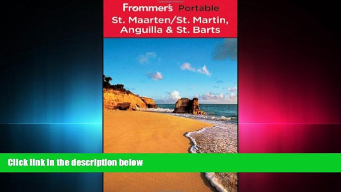 there is  Frommer s Portable St. Maarten / St. Martin, Anguilla and St. Barts