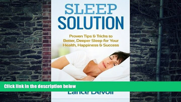 Big Deals  Sleep Solution: Proven Tips   Tricks to Better, Deeper Sleep for Your Health,