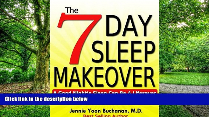 Big Deals  The Seven Day Sleep Makeover (A Good Night s Sleep Can Be A Lifesaver Book 1)  Free