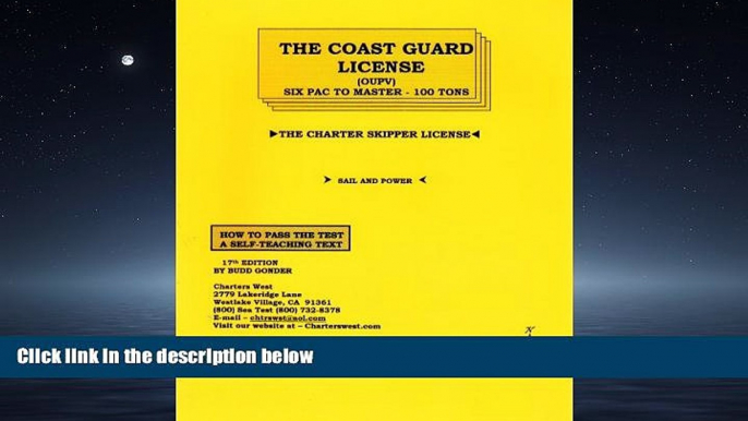 Popular Book The Coast Guard License: Six Pac to Master-100 Tons : Sail and Power