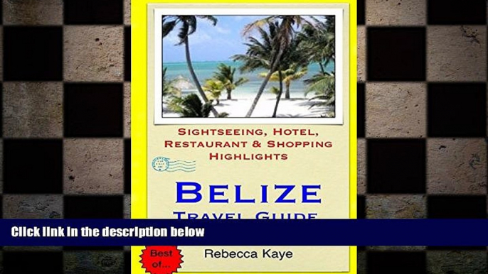 behold  Belize Travel Guide: Sightseeing, Hotel, Restaurant   Shopping Highlights