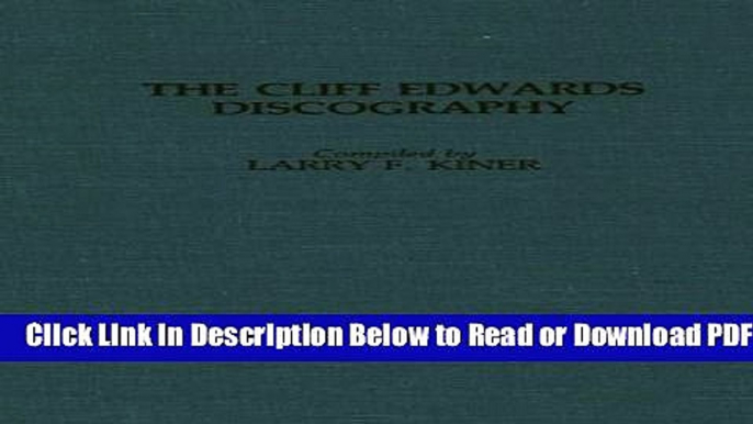 [Get] The Cliff Edwards Discography. (Discographies: Association for Recorded Sound Collections