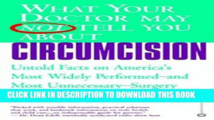 [PDF] What Your Doctor May Not Tell You About(TM): Circumcision: Untold Facts on America s Most