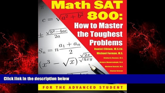 For you Math SAT 800: How To Master the Toughest Problems