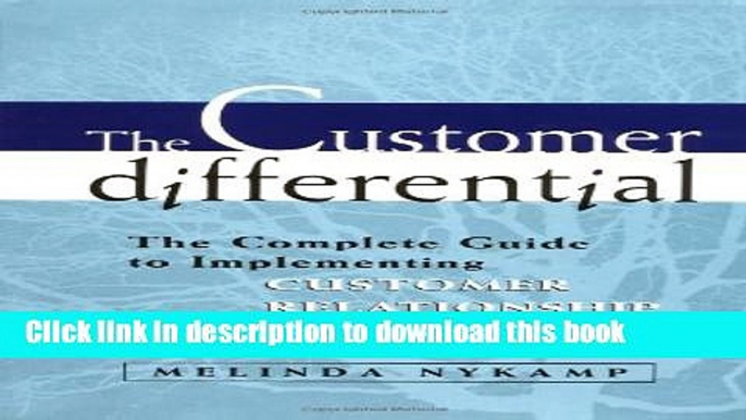 Read The Customer Differential  Complete Guide to Implementing Customer Relationship Management