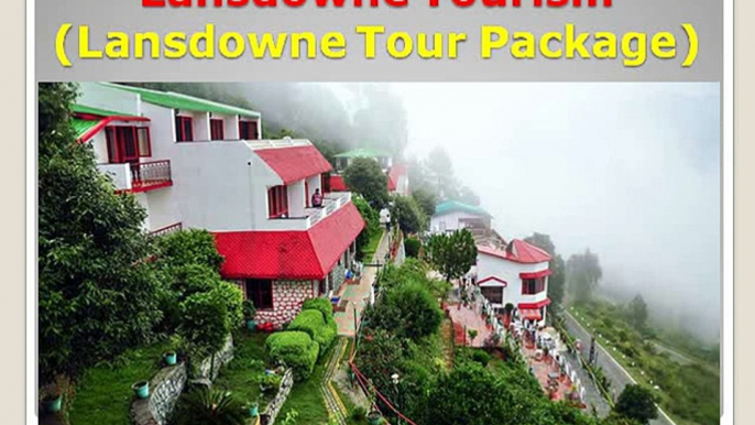 Lansdowne tour package from Delhi, lansdowne weekend package, lansdowne holiday tour package