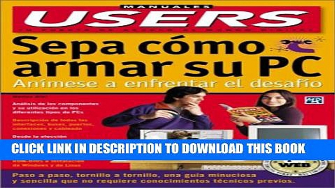 [PDF] Sepa Como Armar Su PC: Manuales Users, en Espanol / Spanish (Manuales Users, 39) (Spanish