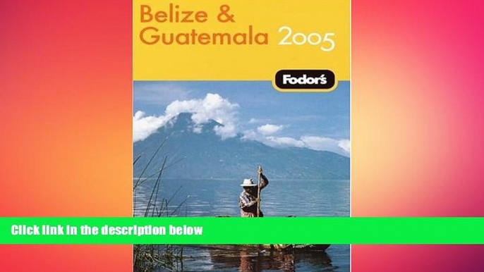 different   Fodor s Belize and Guatemala 2005 (Fodor s Gold Guides)