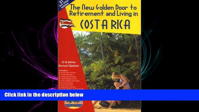 behold  The New Golden Door to Retirement and Living in Costa Rica (12th Edition)