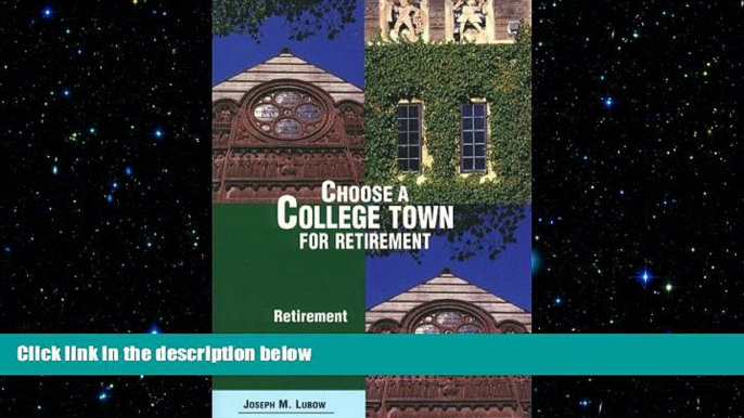 READ book  Choose a College Town for Retirement: Retirement Discoveries for Every Budget (Choose