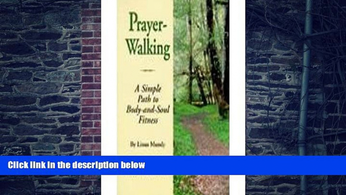 Big Deals  Prayer-Walking: A Simple Path to Body-and-Soul Fitness  Free Full Read Best Seller