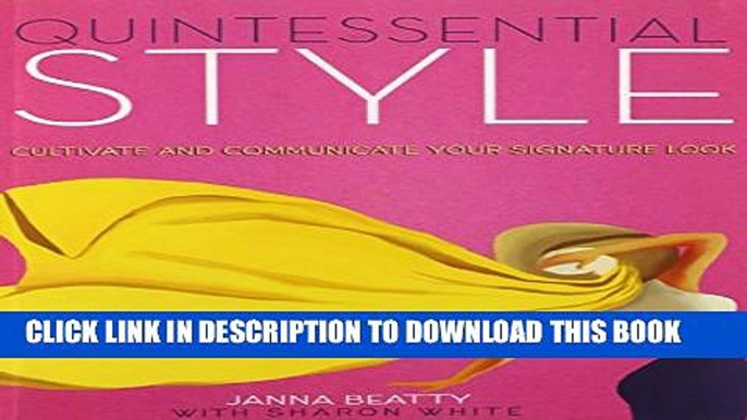 New Book Quintessential Style: Cultivate and Communicate Your Signature Look