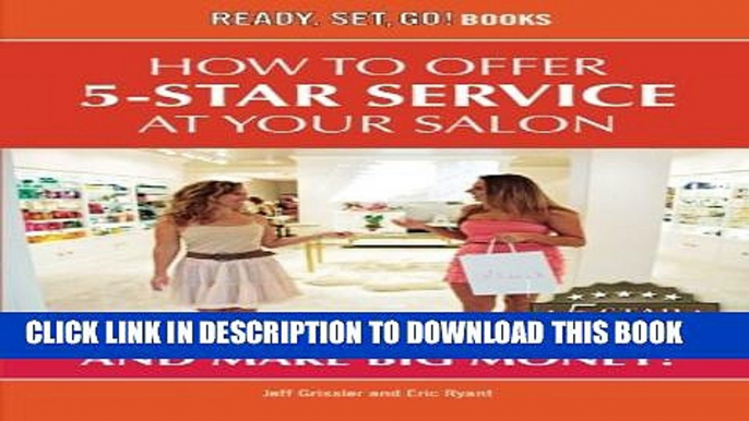 Collection Book How To Offer 5-Star Service At Your Salon And Make Big Money! (Ready, Set, Go!