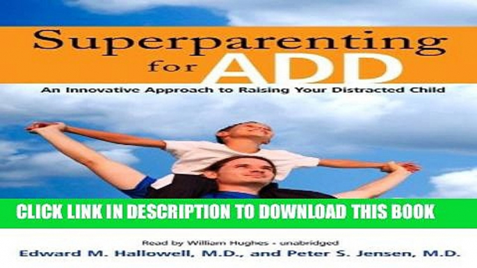 Collection Book Superparenting for ADD: An Innovative Approach to Raising Your Distracted Child