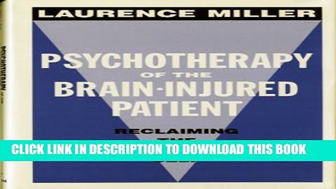 Collection Book Psychotherapy Of The Brain Injured Patient: Reclaiming The Shattered Self