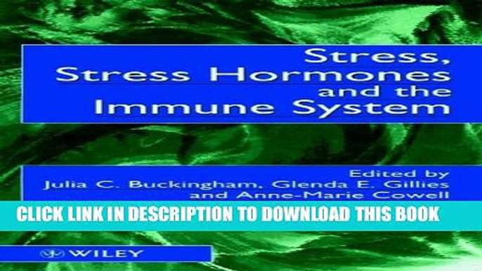 New Book Stress, Stress Hormones and the Immune System