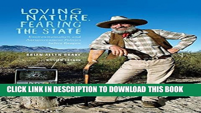 [PDF] Loving Nature, Fearing the State: Environmentalism and Antigovernment Politics before Reagan