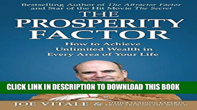 [PDF] The Prosperity Factor: How to Achieve Unlimited Wealth in Every Area of Your Life Popular