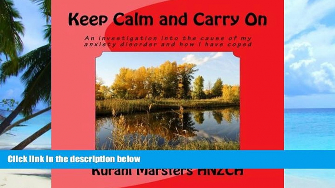 Big Deals  Keep Calm and Carry On: An investigation into the cause of my anxiety disorder and how