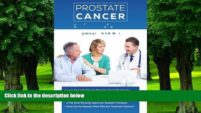 Must Have PDF  Prostate Cancer: What Men Need to Know About This Disease and It s Treatment?  Best