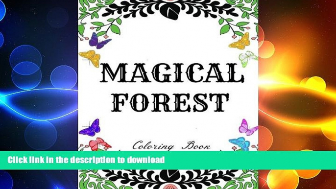 READ BOOK  Magical Forest: Creative Therapy Adult Coloring Book: Enchanted Forest, Animals,