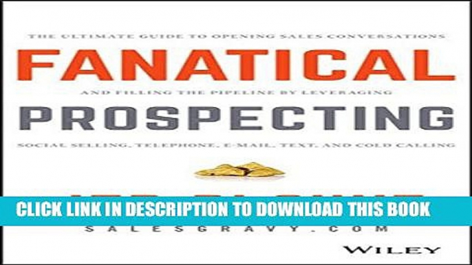 [PDF] Fanatical Prospecting: The Ultimate Guide to Opening Sales Conversations and Filling the