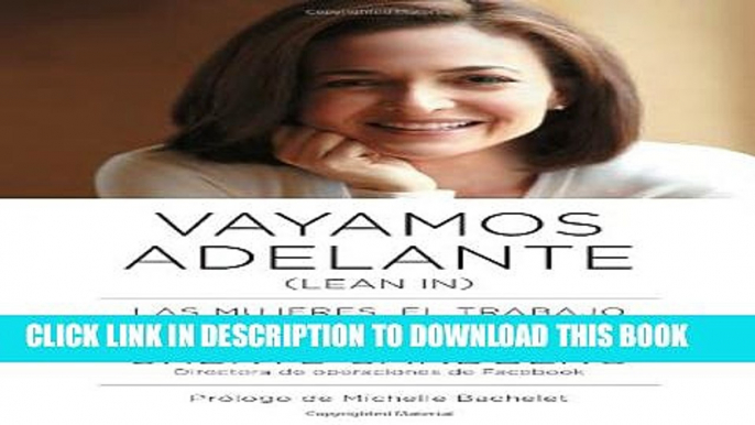 [PDF] Vayamos adelante: Las mujeres, el trabajo y la voluntad de liderar (Spanish Edition) Full