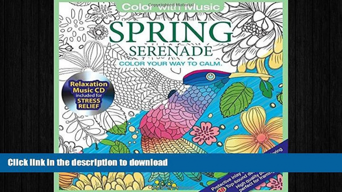 GET PDF  Spring Serenade Adult Coloring Book With Bonus Relaxation Music CD Included: Color With