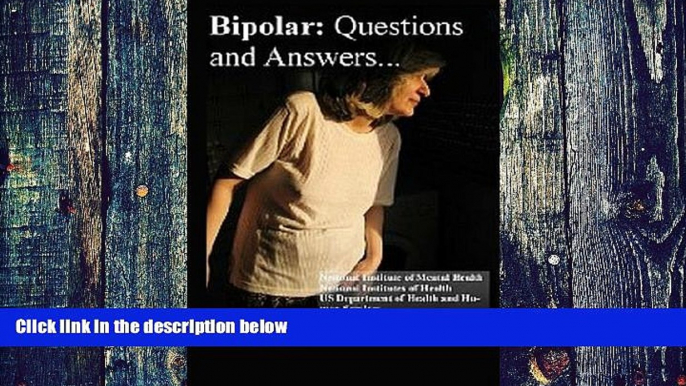 Big Deals  Bipolar Disorder: Questions and Answers: Causes, Symptoms, Signs, Diagnosis and