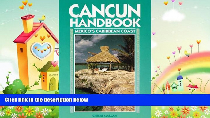 complete  Cancun Handbook: Mexico s Caribbean Coast (Moon Handbooks)