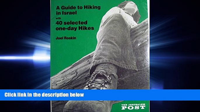 there is  A Guide to Hiking in Israel With Forty Selected One-Day Hikes