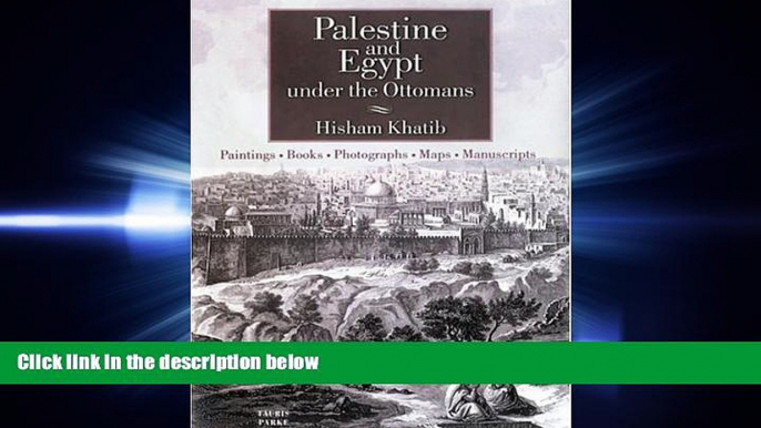 different   Palestine and Egypt Under the Ottomans: Paintings, Books, Photographs, Maps and